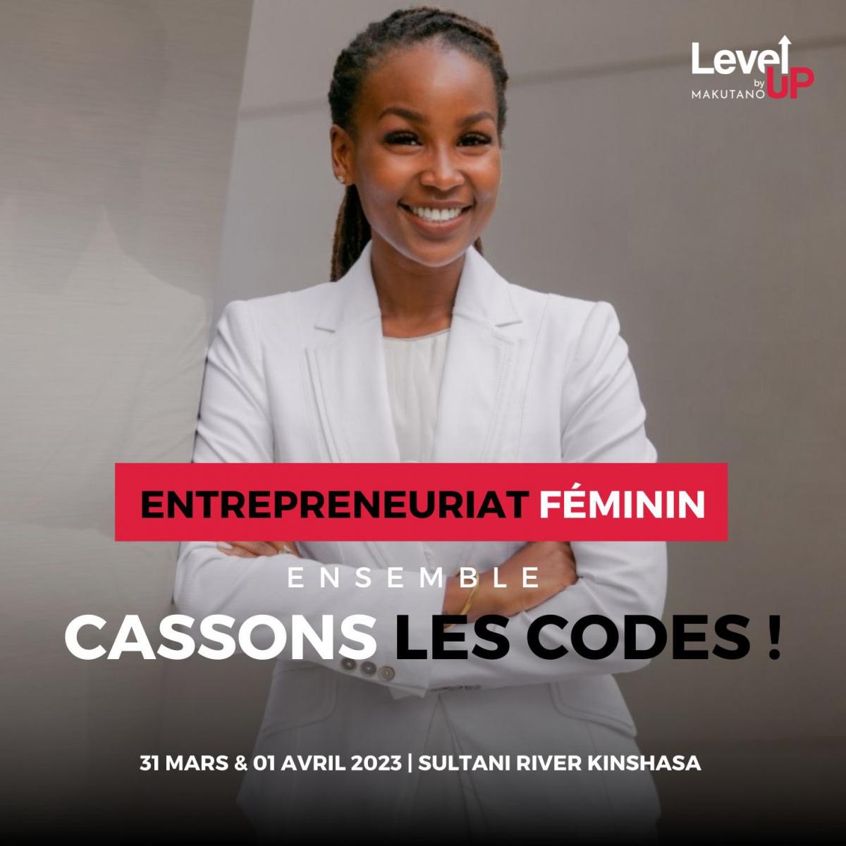 Level Up Makutano Le Forum Sur L Entreprenariat Féminin A Démarré Ce Vendredi à Kinshasa